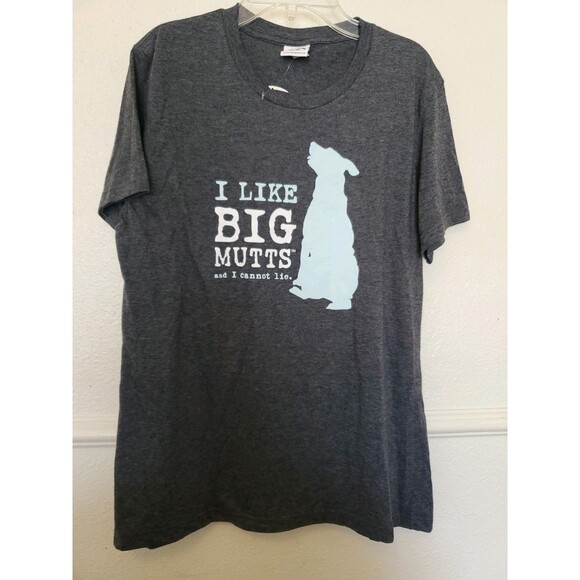 Dog is Good Womens Gray T-Shirt "I Like Big Mutts and I cannot lie" Short Sleeve - Picture 16 of 16
